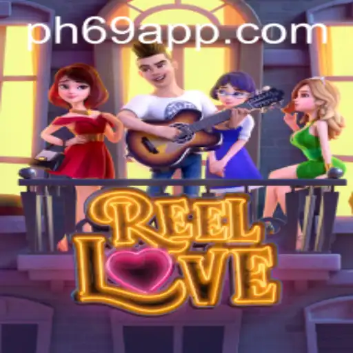 Discover the Thrilling World of ReelLove with PH69.COM