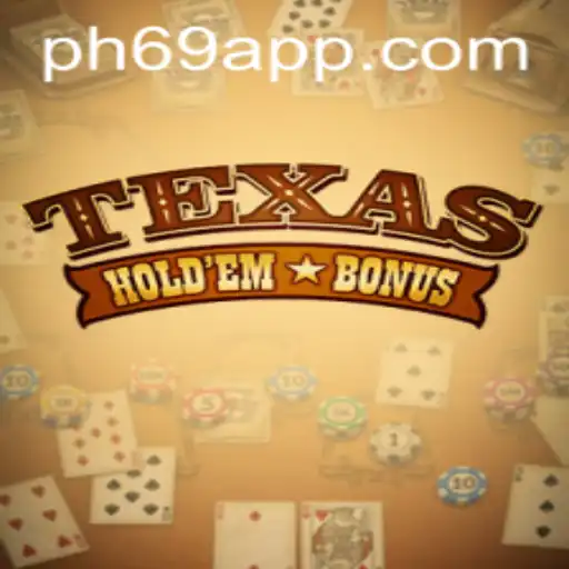 Exploring the Intriguing World of Texas Hold'em Bonus at PH69.COM